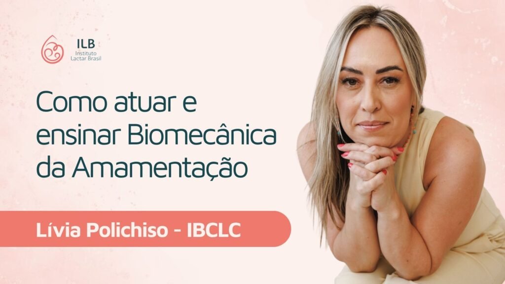 Como atuar e ensinar Biomecânica da Amamentação
